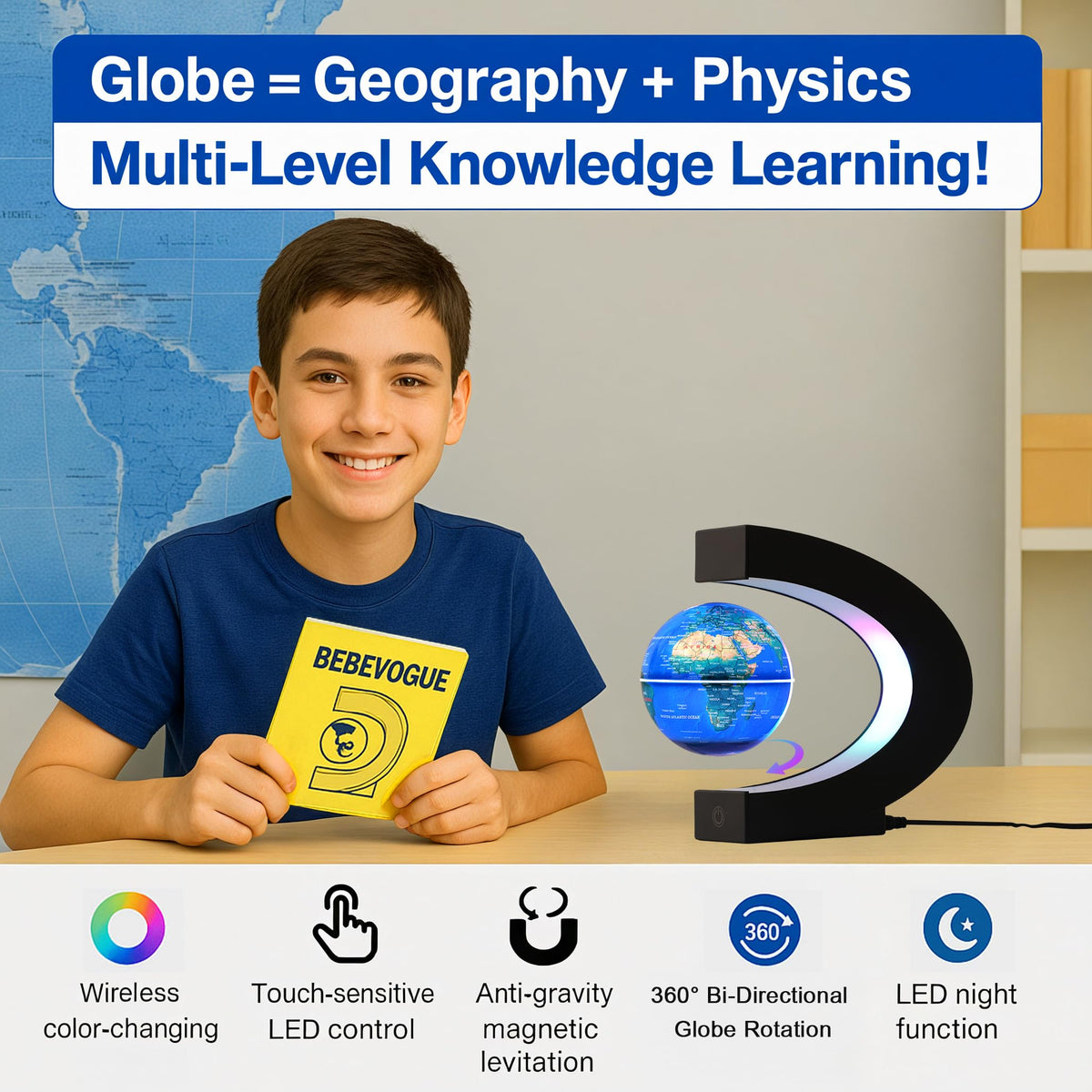 BEBEVOGUE globe floats and rotates 360° to showcase world geography