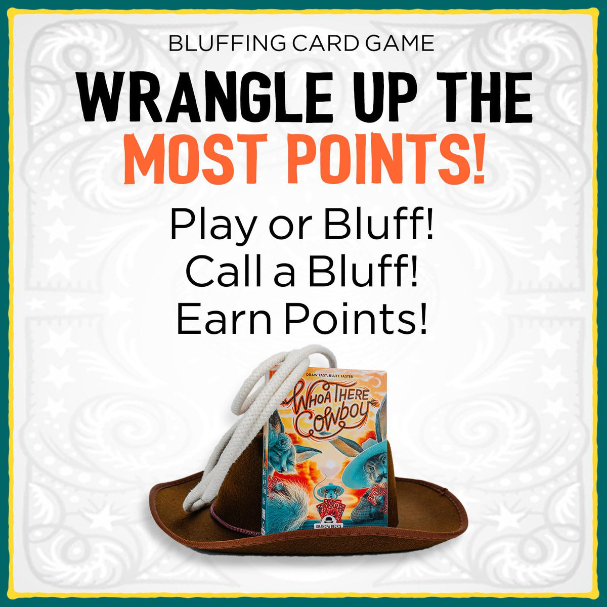 Grandpa Beck's Whoa There Cowboy starts a rapid bluffing round.