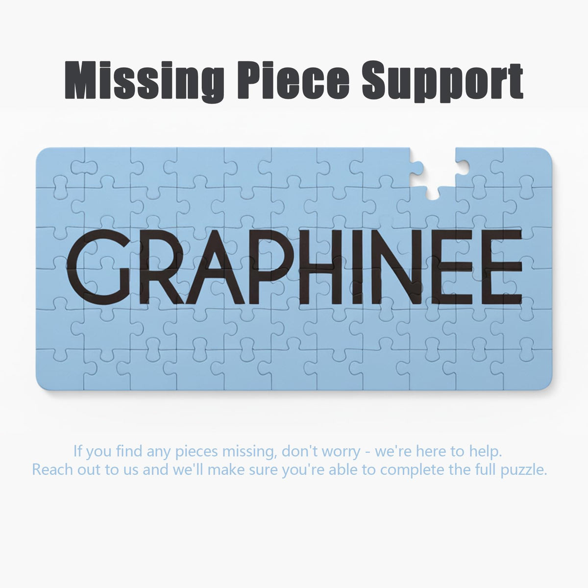 Graphinee missing-piece support note reassuring customers about assistance if pieces go astray.