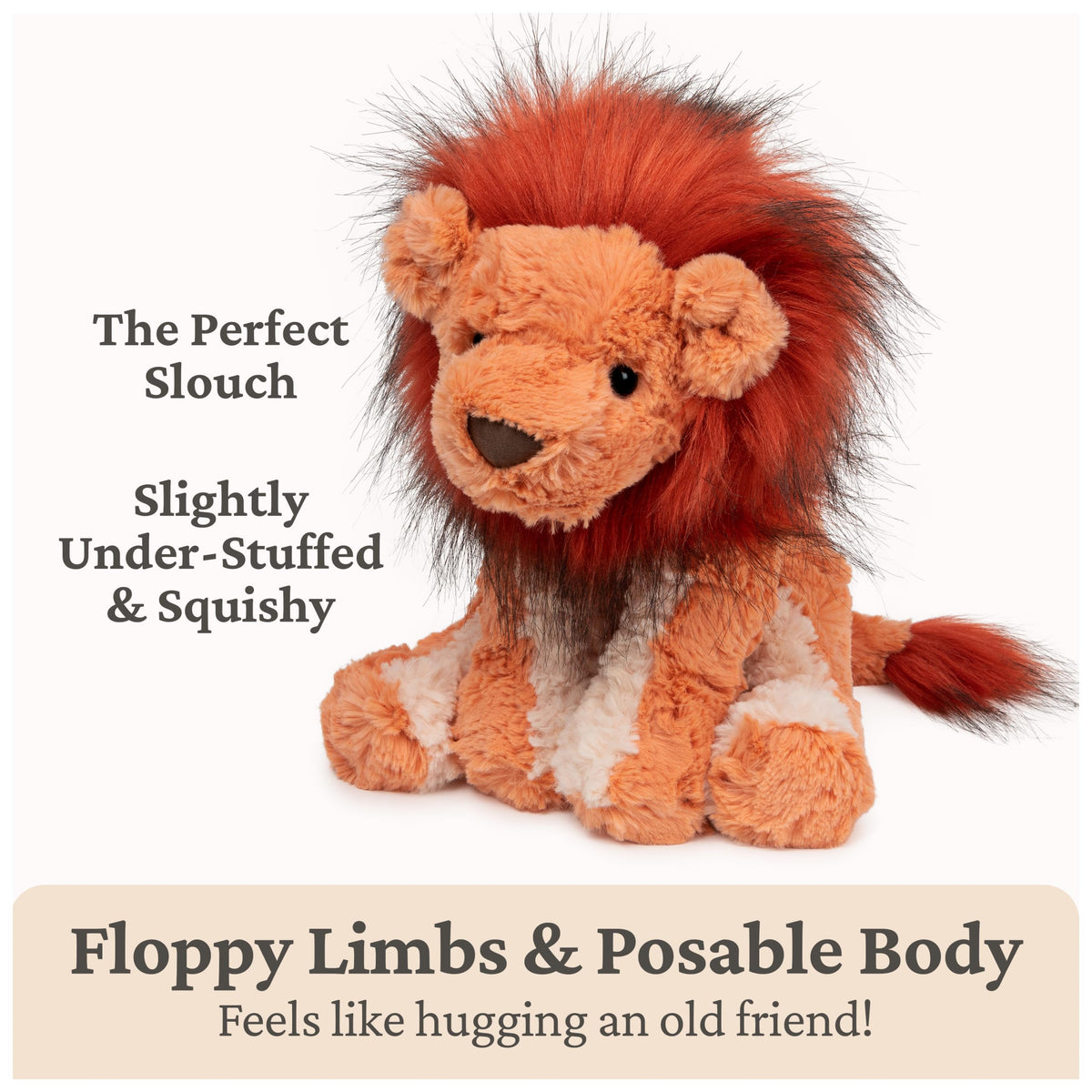GUND Cozys Lion floppy limbs invite easy hugging and squeezable play.
