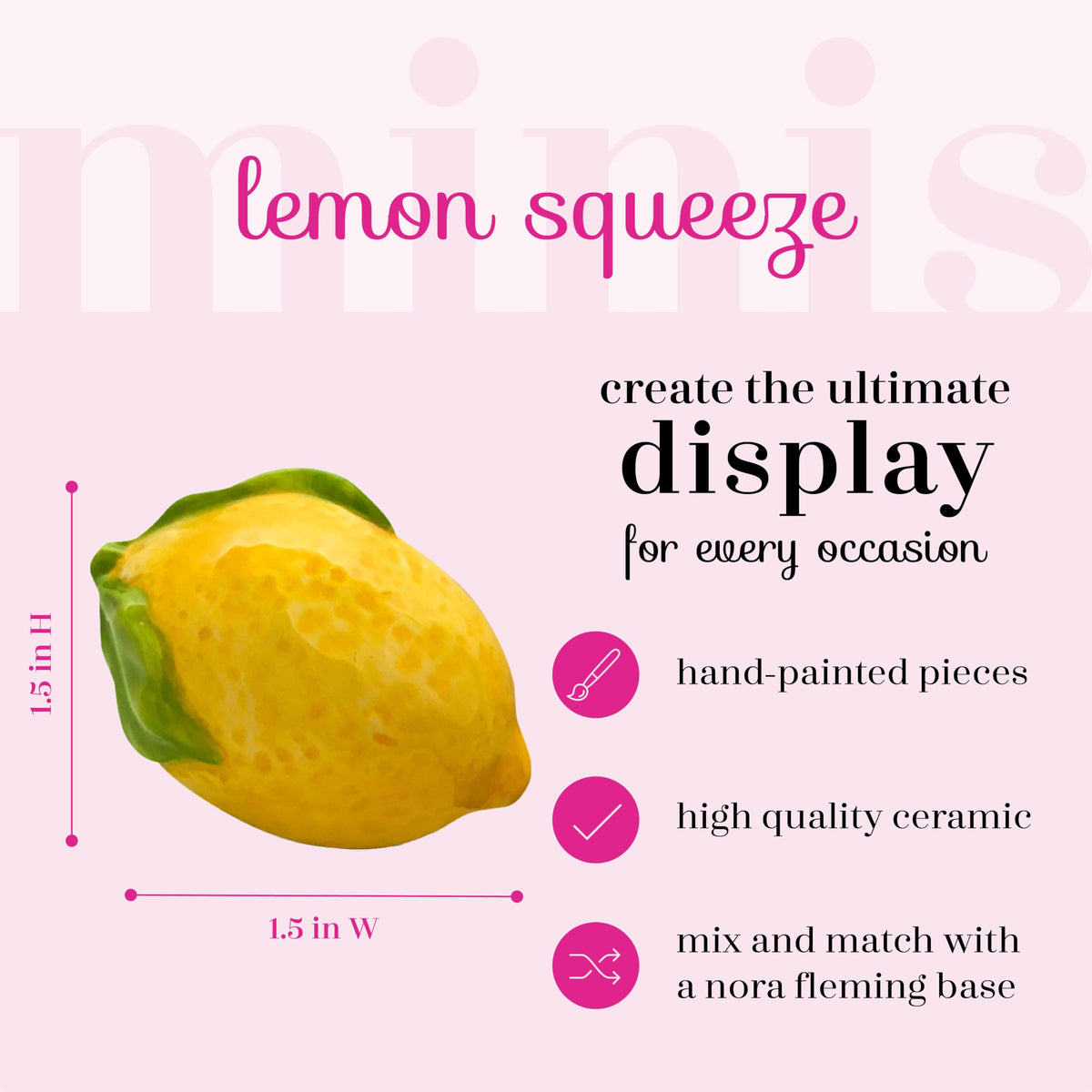 Nora Fleming Lemon Squeeze Mini on base adds a playful centerpiece.