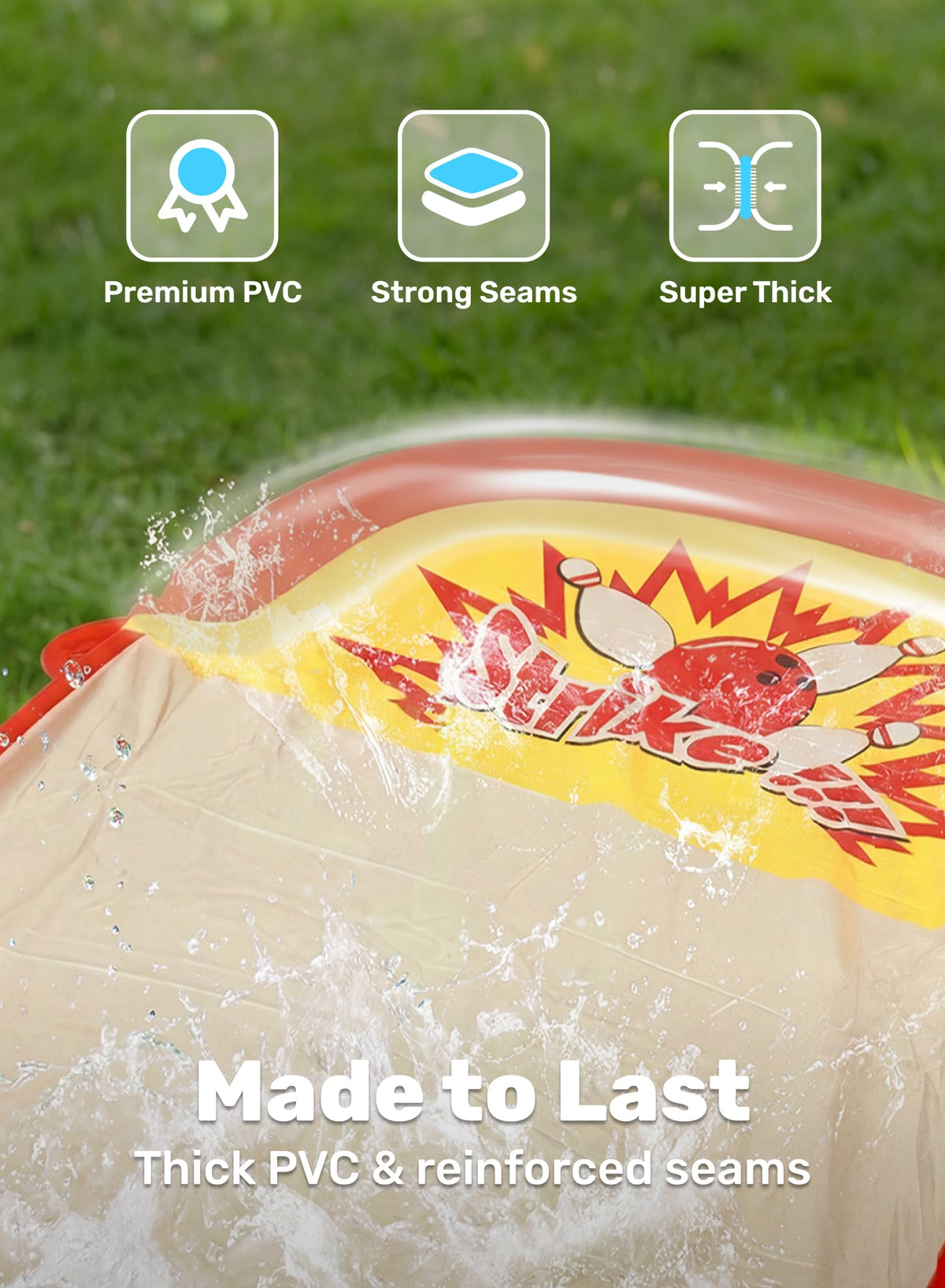 Sloosh extra-thick rip-resistant material ensures durable summer play.