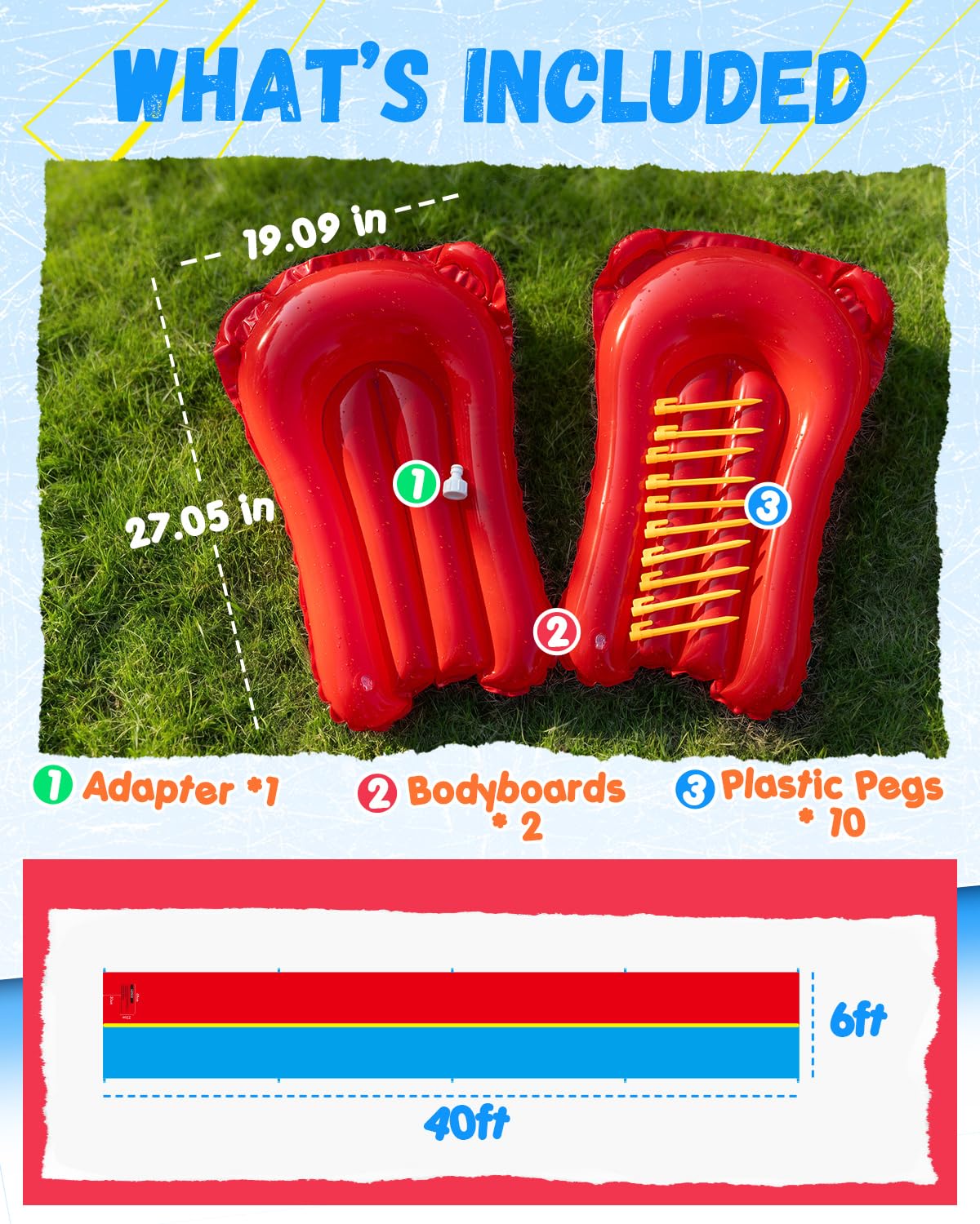 Spring Water inflatable bodyboards included for faster rides.