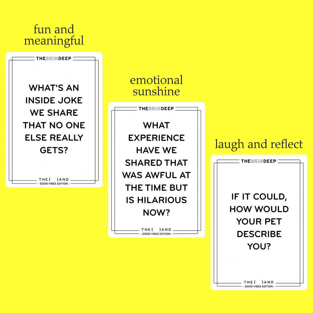 THE AND Good Vibes Edition close-up of cards with playful prompts.