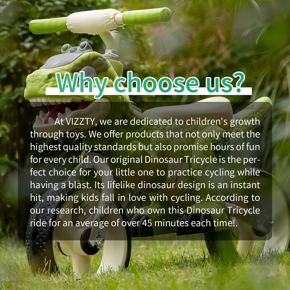 VIZZTY kids enjoy the dinosaur tricycle at home, park, or daycare.