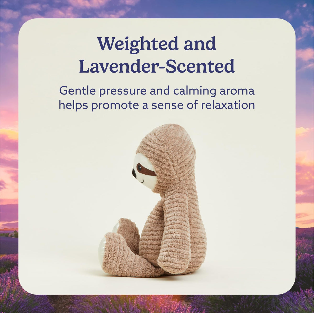 Warmies Sloth weighted plush provides comforting heft for hugs.